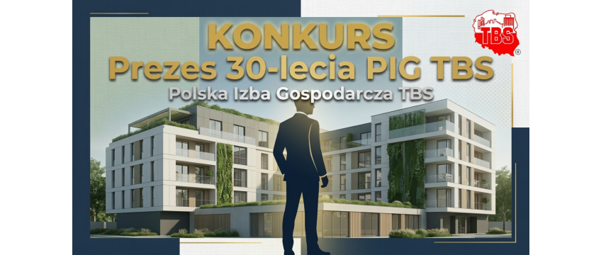 Konkurs „Prezes 30-lecia PIG TBS” – Liderzy, którzy Kształtowali Sektor
